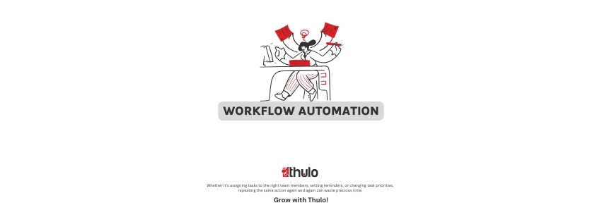 Empower Your Team with Workflow Automation in Thulo Platform